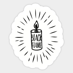 I lit the black flame candle Sticker